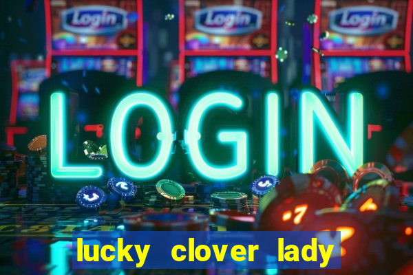 lucky clover lady pg slot demo