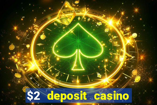 $2 deposit casino nz 2023