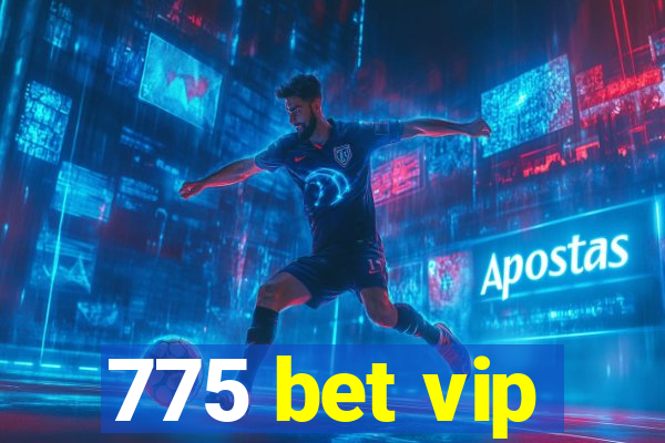 775 bet vip