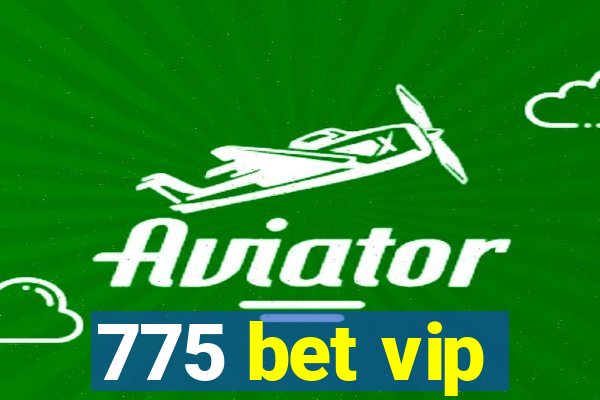 775 bet vip