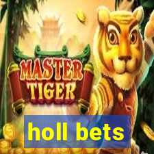 holl bets