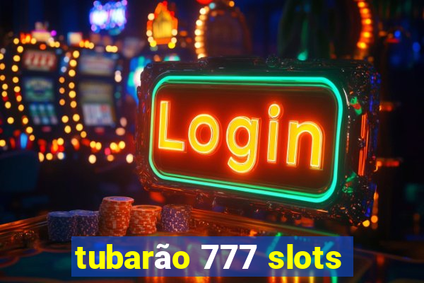 tubarão 777 slots