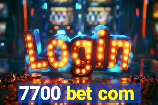 7700 bet com