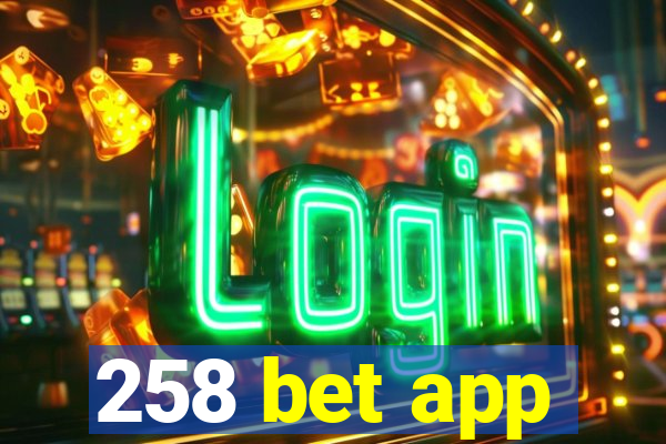 258 bet app