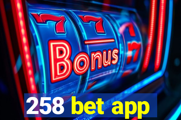 258 bet app