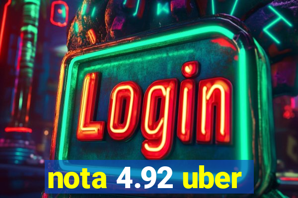 nota 4.92 uber