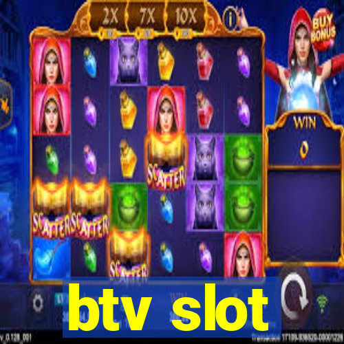 btv slot