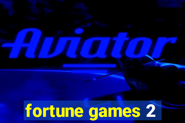 fortune games 2