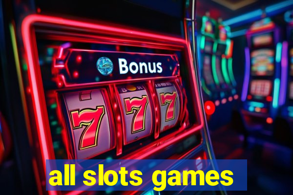 all slots games