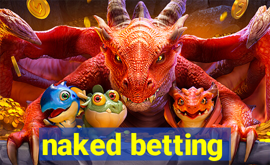 naked betting