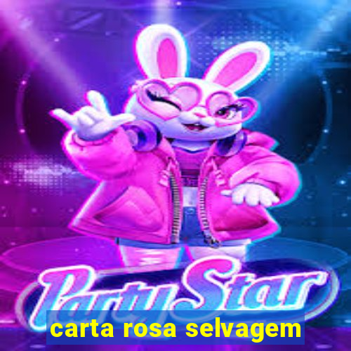 carta rosa selvagem