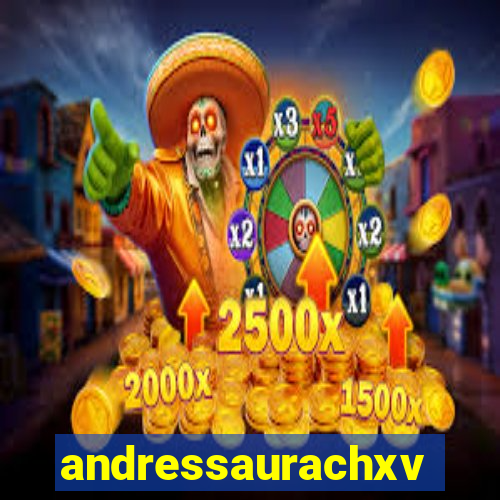 andressaurachxvideos