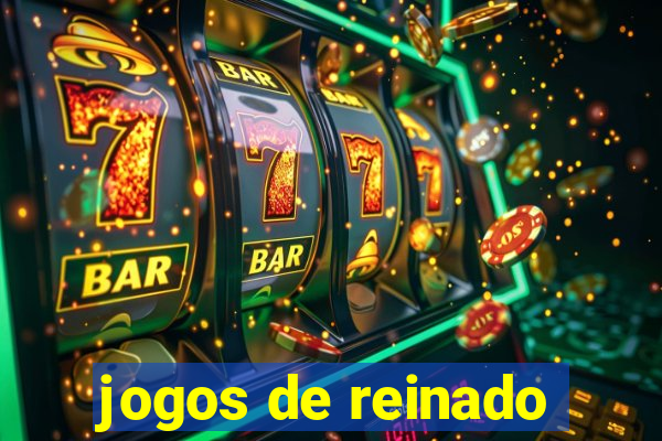 jogos de reinado