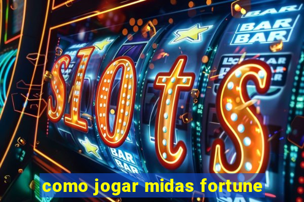 como jogar midas fortune