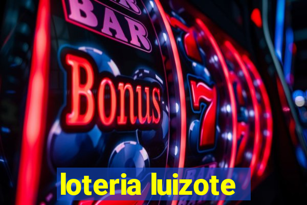 loteria luizote