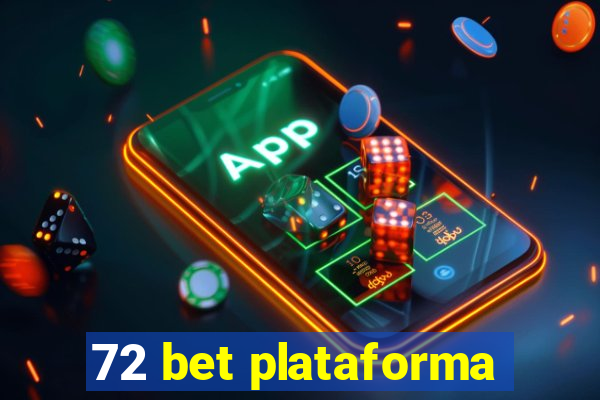 72 bet plataforma