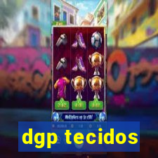 dgp tecidos