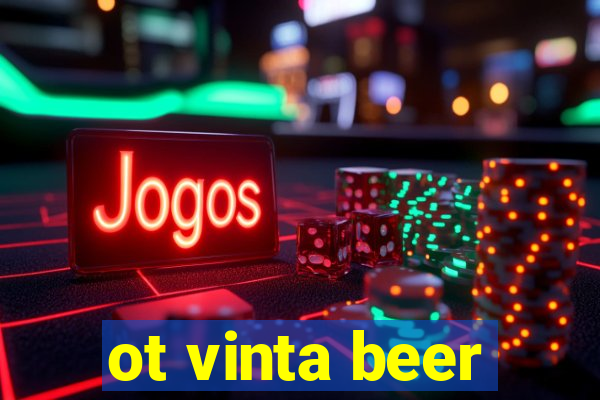 ot vinta beer