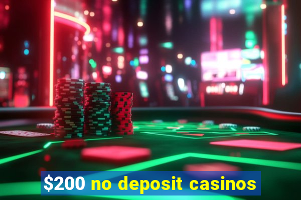 $200 no deposit casinos