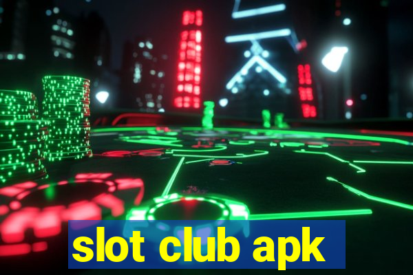 slot club apk