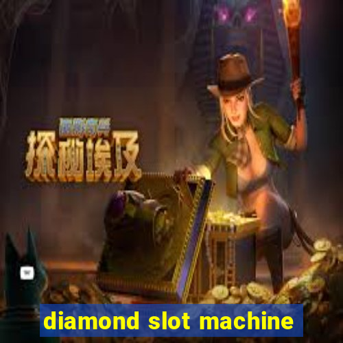 diamond slot machine