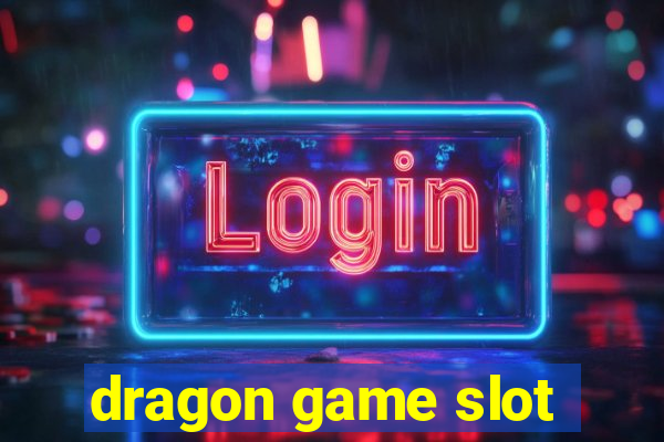 dragon game slot