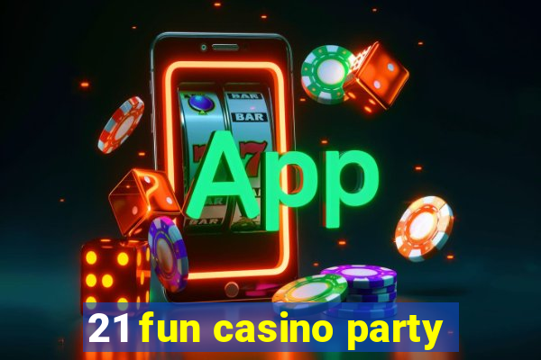 21 fun casino party