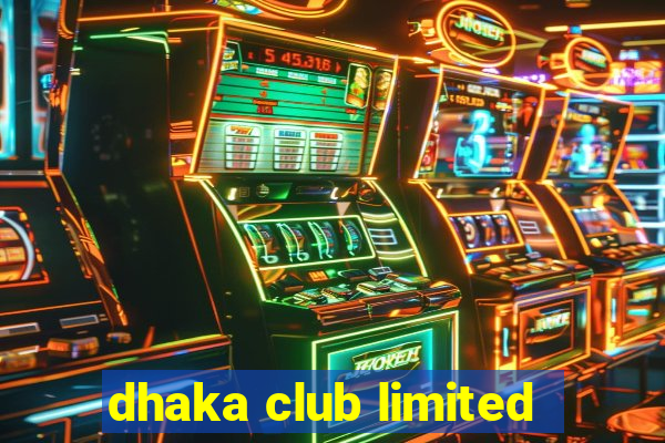 dhaka club limited