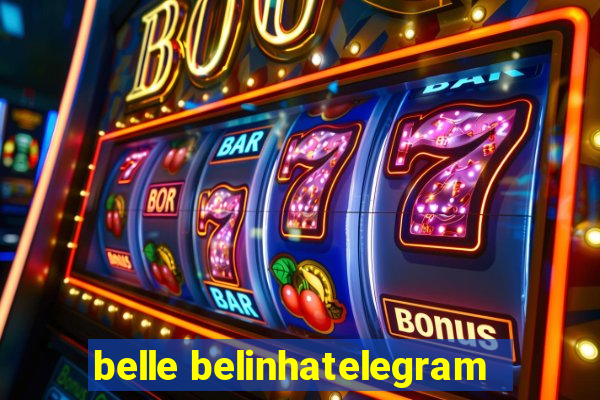 belle belinhatelegram