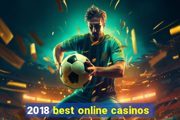 2018 best online casinos