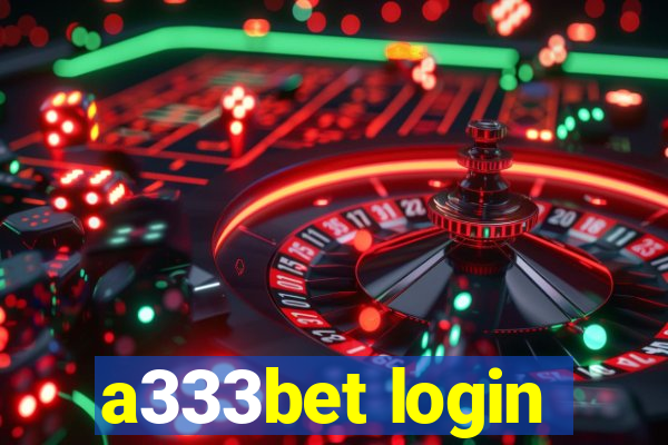 a333bet login