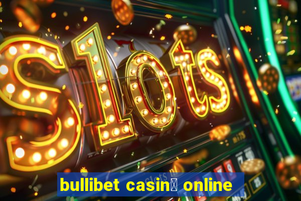 bullibet casin貌 online