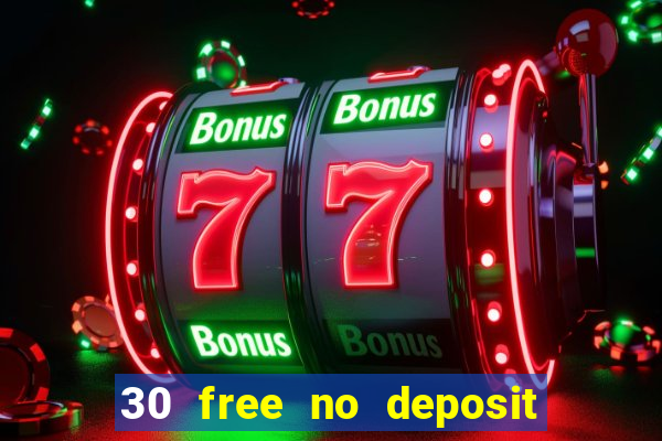 30 free no deposit casino uk