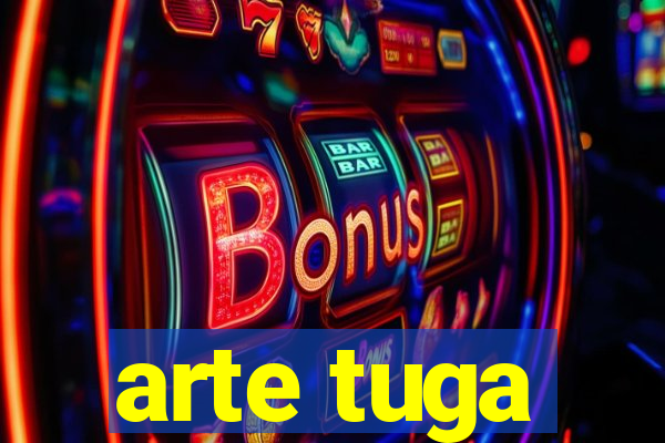 arte tuga