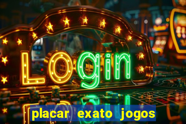 placar exato jogos de hoje