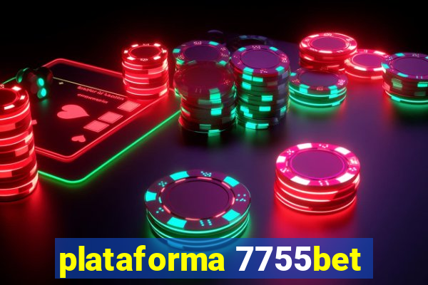 plataforma 7755bet