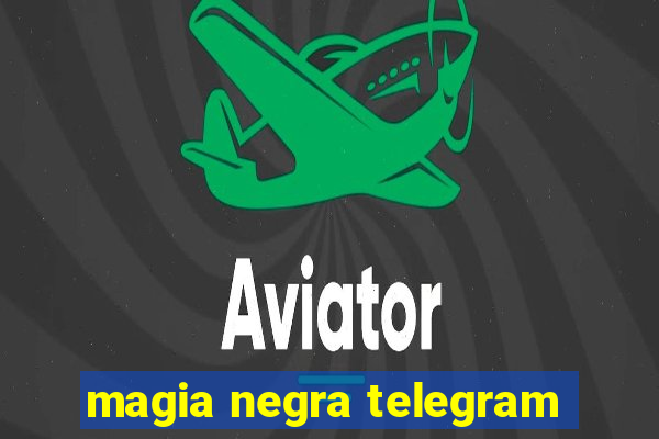 magia negra telegram