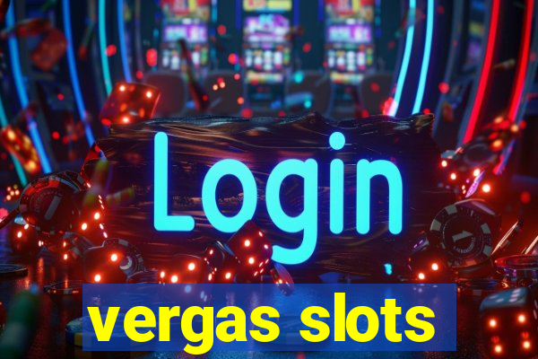 vergas slots