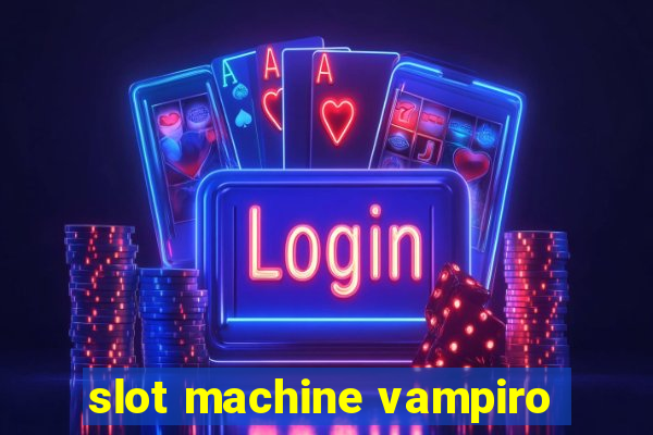 slot machine vampiro