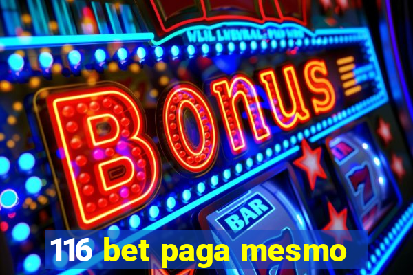 116 bet paga mesmo