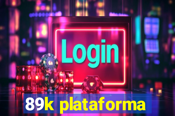 89k plataforma