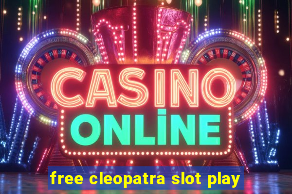 free cleopatra slot play