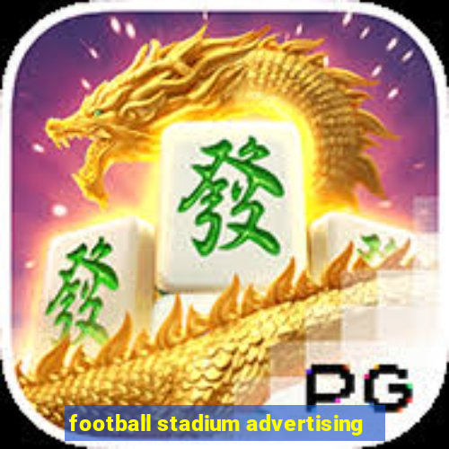 football stadium advertising