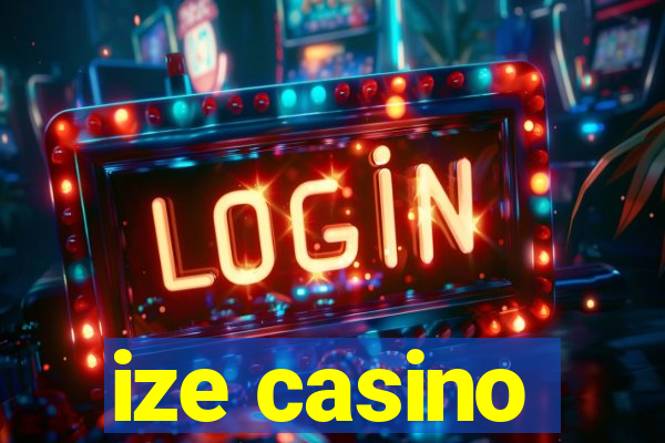 ize casino