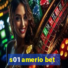 s01 amerio bet