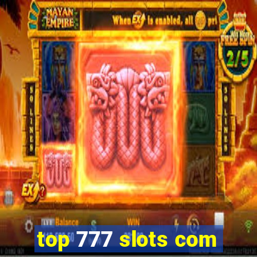 top 777 slots com