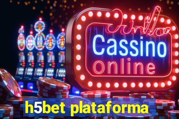 h5bet plataforma