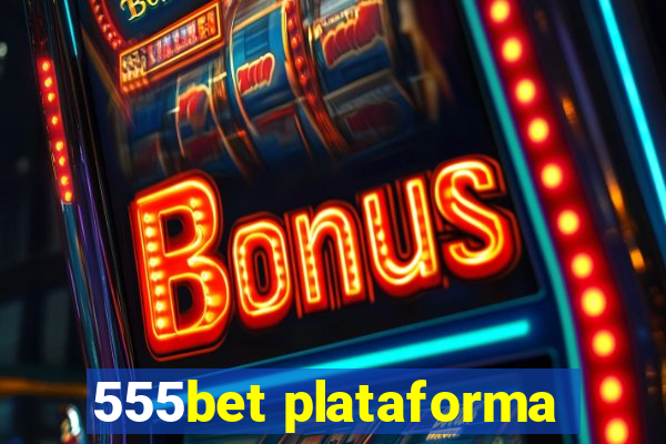 555bet plataforma