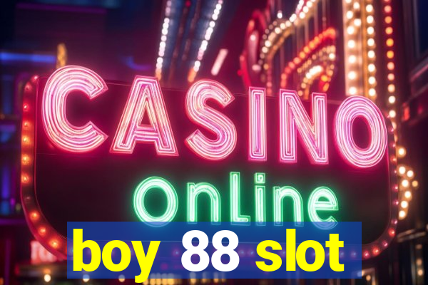 boy 88 slot