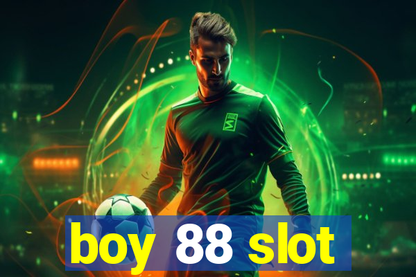 boy 88 slot